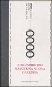 2 dicembre 1963. Nasce una nuova galleria. Opere e testimonianze. Catalogo della mostra (Roma, 14 dicembre 2006-24 febbraio 2007)