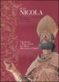 San Nicola. Il santo del dialogo tra Oriente e Occidente. Capolavori e tesori d'arte dei musei diocesani di Puglia. Catalogo della mostra