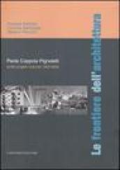 Le frontiere dell'architettura. Scritti, progetti, ricerche 1950-2005. Paola Coppola Pignatelli. Ediz. illustrata