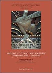 Architettura e massoneria. L'esoterismo della costruzione