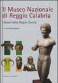 Il Museo nazionale di Reggio Calabria. I tesori della Magna Grecia. Ediz. illustrata