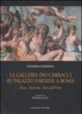La galleria dei Carracci in palazzo Farnese a Roma. Eros, Anteros, età dell'oro. Ediz. illustrata