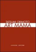 Tatsumi Orimoto. Art Mama. Ediz. italiana e inglese