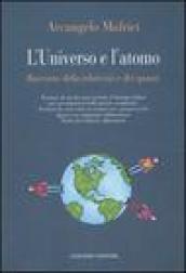 L'universo e l'atomo. Racconto della relatività e dei quanti