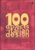 100 objects of italian design. Permanent collection of italian design. The Milan Triennale. Ediz. illustrata