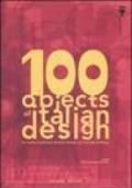 100 objects of italian design. Permanent collection of italian design. The Milan Triennale. Ediz. illustrata