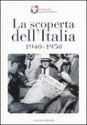 La scoperta dell'Italia, 1940-1950. Catalogo della mostra (17 novembre 2007-6 gennaio 2008). Ediz. illustrata