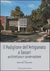 Il padiglione dell'artigianato a Sassari. Architettura e conservazione. Ediz. illustrata