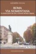 Roma. Via Nomentana. Da passeggiata dei papi a grande arteria urbana. Ediz. illustrata