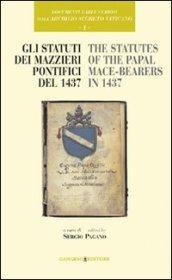 Documenti rari e curiosi dell'Archivio Segreto Vaticano. 1.Gli statuti dei mazzieri pontifici del 1437-The statutes of the papal mace-bearers in 1437