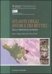 Atlante degli anfibi e rettili della provincia di Roma. Ediz. illustrata