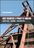 Aree dismesse e progetto urbano. Architettura, territorio, trasformazione