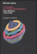 L'immagine del Partito repubblicano. Una rilettura (1962-2008). Ediz. illustrata