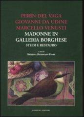 Perin del Vaga, Giovanni da udine, Marcello Venusti. Madonne in Galleria Borghese: studi e restauro