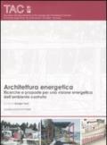 Architettura energetica. Ricerche e proposte per una visione energetica dell'ambiente costruito