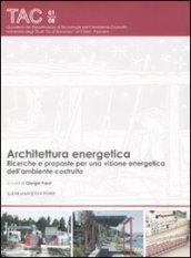 Architettura energetica. Ricerche e proposte per una visione energetica dell'ambiente costruito