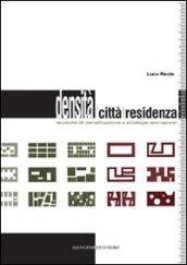 Densità, città, residenza. Tecniche di densificazione e strategie anti-sprawl