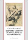 Il pensiero giuridico dal mondo classico al nuovo mondo