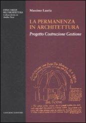 La permanenza in architettura. Progetto, costruzione, gestione