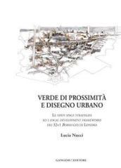 Verde di prossimità e disegno urbano. Le open space strategies ed i local development frameworks dei 32+1 boroughs di Londra