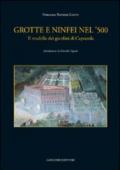 Grotte e ninfei nel '500. Il modello dei giardini di Caprarola. Ediz. illustrata