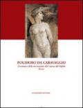 Polidoro da Caravaggio. Il restauro delle decorazioni del Casino del Bufalo-Roma. Ediz. illustrata