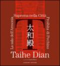 Taihe Dian. The hall of supreme harmony of the forbidden city of Bejing. Ediz. illustrata