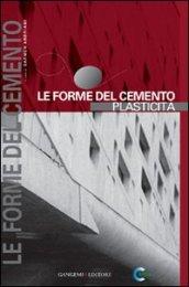 Le forme del cemento. Plasticità