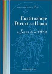 Costituzione e diritti dell'uomo. La forza di un'idea