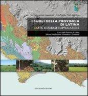 I suoli della provincia di Latina. Carta, database e applicazioni. Con CD-ROM