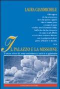 Il palazzo e la missione. Tutto vive di una esistenza unica e globale