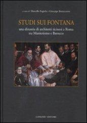 Studi sui Fontana. Una dinastia di architetti ticinesi a Roma tra manierismo e barocco