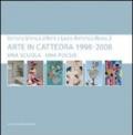 Arte in cattedra 1998-2008. Una scuola una poesia. Istituto statale d'arte e Liceo artistico Roma 2. Catalogo della mostra