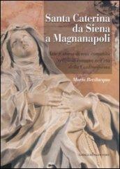 Santa Caterina da Siena a Magnanapoli. Arte e storia di una comunità religiosa romana nell'età della Controriforma. Ediz. illustrata