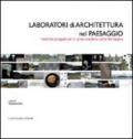 Laboratori di architettura nel paesaggio. Ricerche progettuali in aree costiere della Sardegna