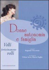 Donne, autonomia e famiglia. Volli, fortissimamente volli