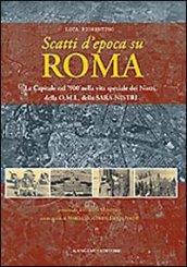 Scatti d'epoca su Roma. La Capitale nel '900 nella vita speciale dei Nistri, della O.M.I., della S.A.R.A-Nistri