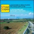 Sprawl scapes. Laboratorio di progettazione per Quartu Sant'Elena. Città diffusa, paesaggio agrario, sistema costiero: nuove dinamiche. Ediz. italiana e inglese