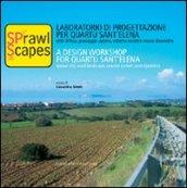 Sprawl scapes. Laboratorio di progettazione per Quartu Sant'Elena. Città diffusa, paesaggio agrario, sistema costiero: nuove dinamiche. Ediz. italiana e inglese