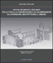 Sistemi informativi integrati per la tutela la conservazione e la valorizzazione del patrimonio architettonico e urbano