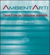 Ambientarti. Evento d'arte per l'educazione ambientale. Ediz. illustrata