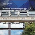 Itinerari di architettura e paesaggio-Architecture and landscape itineraries. Barcellona, Lyon, Paris. Ediz. bilingue