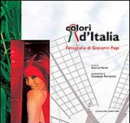 Colori d'Italia. Fotografie di Giovanni Pepi