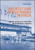 Architetture autostradali in Italia. Progetto e costruzione negli edifici per l'assistenza ai viaggiatori