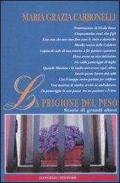 La prigione del peso. Storie di grandi obesi