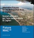 Scenari alternativi per l'area metropolitana di Cagliari. Future Mac '09. Ediz. italiana e inglese