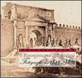 Il Risorgimento dei romani. Fotografie dal 1849 al 1870. Ediz. illustrata