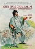 Giuseppe Garibaldi. Due secoli di interpretazioni