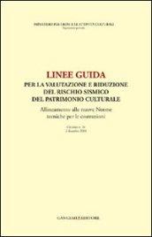 Linee guida per la valutazione e riduzione del rischio del patrimonio culturale. Allineamento alle nuove norme tecniche per le costruzioni