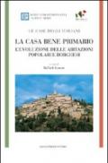 La casa bene primario. Le case degli italiani. L'evoluzione delle abitazioni popolari e borghesi